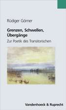 Grenzen, Schwellen, Ubergange: Zur Poetik Des Transitorischen