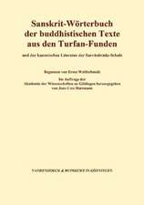 Sanskrit-Worterbuch der buddhistischen Texte aus den Turfan-Funden: Gesamtausgabe