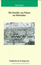 Die Familie Von Palant Im Mittelalter: Historische Annaherungen an Eine Grundfigur Politischer Kommunikation