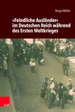 »Feindliche Ausländer« im Deutschen Reich während des Ersten Weltkrieges