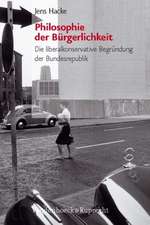 Philosophie Der Burgerlichkeit: Die Liberalkonservative Begrundung Der Bundesrepublik