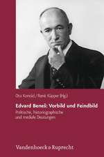 Edvard Benes: Politische, Historiographische Und Mediale Deutungen