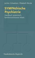 Sympathische Psychiatrie: Handbuch Systemisch-Familienorientierter Arbeit