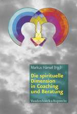 Die Spirituelle Dimension in Coaching Und Beratung