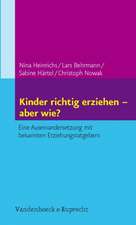 Kinder Richtig Erziehen - Aber Wie?: Eine Auseinandersetzung Mit Bekannten Erziehungsratgebern