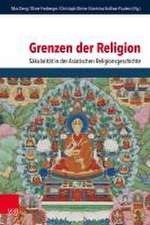 Grenzen der Religion: Skularitt in der Asiatischen Religionsgeschichte