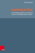 Learning to Pray: The Heidelberg Catechism’s Teaching on Prayer in its Sixteenth-Century Context