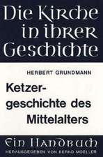 Ketzergeschichte Des Mittelalters: Gesamtausgabe (Band 1-3)