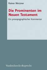 Die Prominenten Im Neuen Testament: Ein Prosopographischer Kommentar