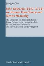 John Edwards (1637-1716) on Human Free Choice and Divine Necessity