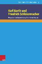 Karl Barth Und Friedrich Schleiermacher: Zur Neubestimmung Ihres Verhaltnisses