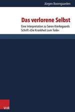 Das Verlorene Selbst: Eine Interpretation Zu Soren Kierkegaards Schrift Die Krankheit Zum Tode