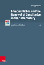 Denis, P: Edmond Richer and the Renewal of Conciliarism in t