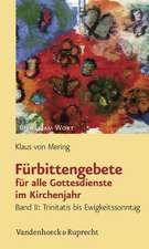 Furbittengebete Fur Alle Gottesdienste Im Kirchenjahr II: Trinitatis Bis Ewigkeitssonntag