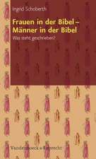 Frauen in Der Bibel - Manner in Der Bibel: Was Steht Geschrieben?