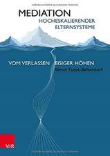 Mediation hocheskalierender Elternsysteme