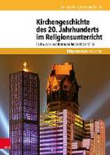 Kirchengeschichte des 20. Jahrhunderts im Religionsunterricht