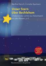 Unser Stern Uber Bethlehem: Entdeckendes Lernen Zur Adventszeit Mit Den Klassen 3-6