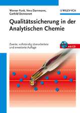 Qualitätssicherung in der Analytischen Chemie: Anwendungen in der Umwelt–, Lebensmittel – und Werkstoffanalytik, Biotechnologie und Medizintechnik