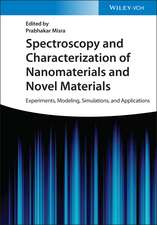 Spectroscopy and Characterization of Nanomaterials and Novel Materials – Experiments, Modeling, Simulations, and Applications