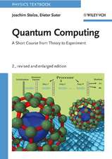 Quantum Computing – A Short Course from Theory to Experiment 2e