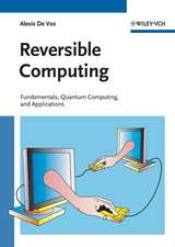 Reversible Computing – Fundamentals, Quantum Computing and Applications