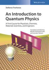 An Introduction to Quantum Physics – A First Course for Physicists, Chemists, Materials Scientists, and Engineers