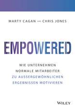 Empowered – Wie Unternehmen jeden Mitarbeiter zu auβergewöhnlichen Ergebnissen motivieren