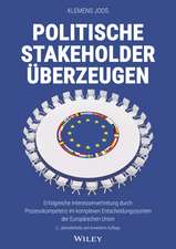 Politische Stakeholder überzeugen 2e – Erfolgreiche Interessenvertretung durch Prozesskompetenz im komplexen Entscheidungssystem