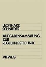 Aufgabensammlung zur Regelungstechnik: Lineare und nichtlineare Regelvorgänge Für Elektrotechniker, Physiker und Maschinenbauer ab 5. Semester