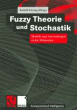 Fuzzy Theorie und Stochastik: Modelle und Anwendungen in der Diskussion