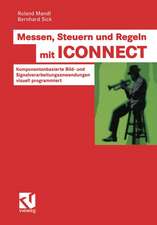 Messen, Steuern und Regeln mit ICONNECT: Komponentenbasierte Bild- und Signalverarbeitungsanwendungen visuell programmiert