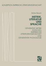 Metrik, Literatur und Sprache: Generative Grammatik zwischen Empirischer Literaturwissenschaft und generativer Phonologie