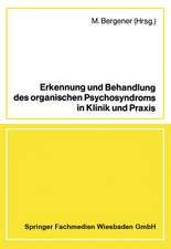 Erkennung und Behandlung des organischen Psychosyndroms in Klinik und Praxis: Referate und Diskussion einer Tagung in Zusammenarbeit mit der Ärztekammer Nordrhein Düsseldorf, 15. Dezember 1979