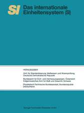 SI Das Internationale Einheitensystem: Übersetzung der vom Internationalen Büro für Maß und Gewicht herausgegebenen Schrift „Le Système International d’Unités (SI)“