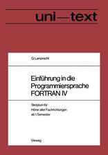 Einführung in die Programmiersprache FORTRAN IV: Anleitung zum Selbststudium Skriptum für Hörer aller Fachrichtungen ab 1. Semester