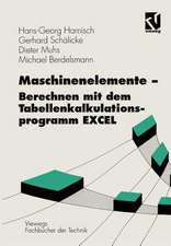 Maschinenelemente — Berechnen mit dem Tabellenkalkulationsprogramm EXCEL