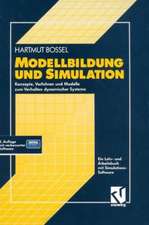 Modellbildung und Simulation: Konzepte, Verfahren und Modelle zum Verhalten dynamischer Systeme. Ein Lehr- und Arbeitsbuch