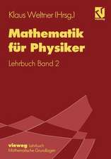 Mathematik für Physiker: Basiswissen für das Grundstudium der Experimentalphysik Lehrbuch Band 2