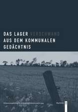 Lager verschwand aus dem kommunalen Gedächnis