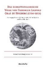 Das schriftstellerische Werk von Friedrich Leopold Graf zu Stolberg (1750-1819)