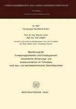 Beurteilung der Einsatzmöglichkeiten und Einsatzgrenzen neuzeitlicher Sicherungs- und Ausbauverfahren im Tunnelbau nach bau- und betriebstechnischen Gesichtspunkten