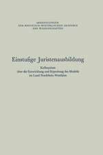 Einstufige Juristenausbildung: Kolloquium über die Entwicklung und Erprobung des Modells im Land Nordrhein-Westfalen