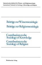 Beiträge zur Wissenssoziologie, Beiträge zur Religionssoziologie / Contributions to the Sociology of Knowledge Contributions to the Sociology of Religion