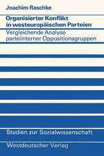 Organisierter Konflikt in westeuropäischen Parteien: Eine vergleichende Analyse parteiinterner Oppositionsgruppen