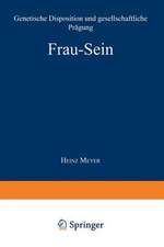 Frau — Sein: Genetische Disposition und gesellschaftliche Prägung