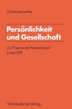 Persönlichkeit und Gesellschaft: Zur Theorie der Persönlichkeit in der DDR