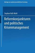 Reformkonjunkturen und politisches Krisenmanagement