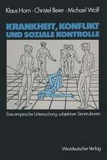 Krankheit, Konflikt und soziale Kontrolle: Eine empirische Untersuchung subjektiver Sinnstrukturen