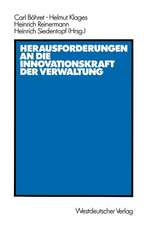 Herausforderungen an die Innovationskraft der Verwaltung: Referate, Berichte, Stellungnahmen und Diskussionsergebnisse der Verwaltungswissenschaftlichen Arbeitstagung des Forschungsinstituts für öffentliche Verwaltung bei der Hochschule für Verwaltungswissenschaften Speyer vom 8. bis 10. Oktober 1986